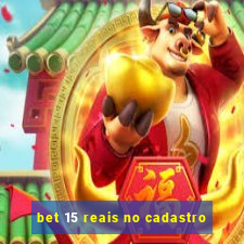 bet 15 reais no cadastro